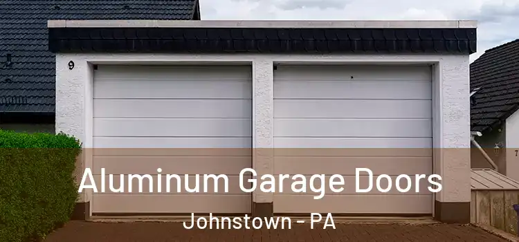  Aluminum Garage Doors Johnstown - PA