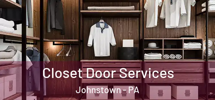  Closet Door Services Johnstown - PA