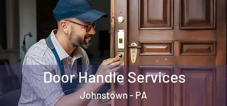 Door Handle Services Johnstown - PA