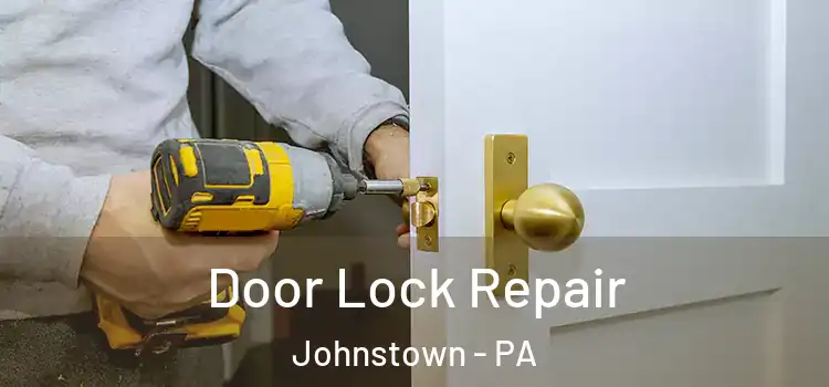  Door Lock Repair Johnstown - PA