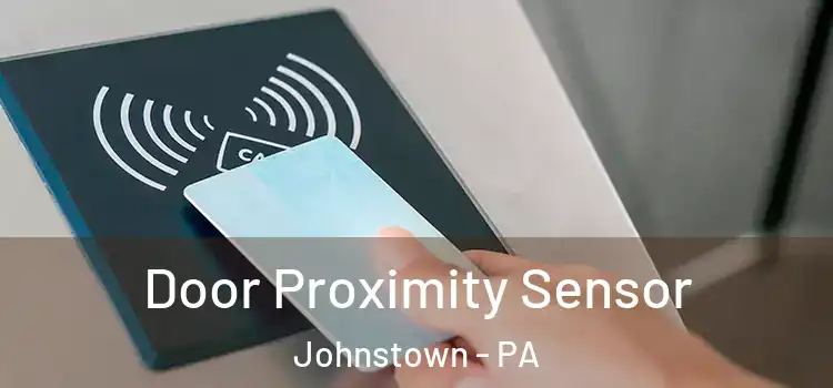  Door Proximity Sensor Johnstown - PA