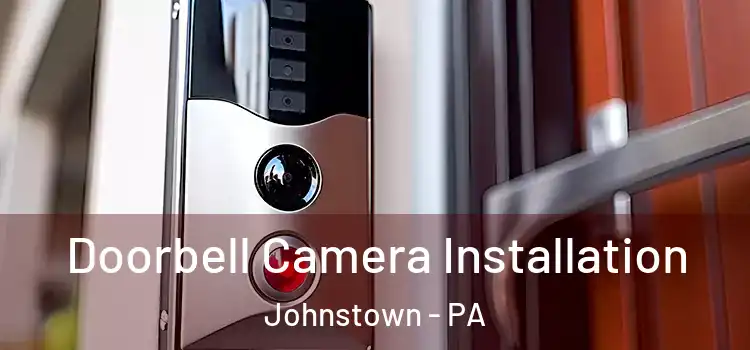  Doorbell Camera Installation Johnstown - PA