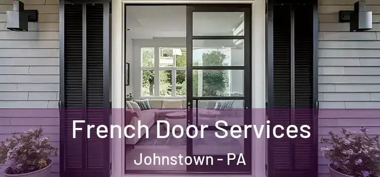 French Door Services Johnstown - PA