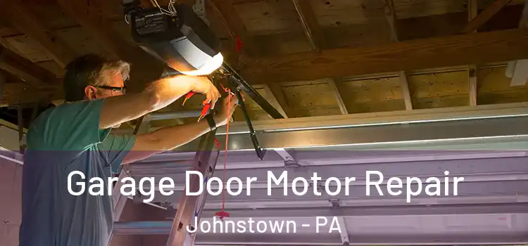  Garage Door Motor Repair Johnstown - PA