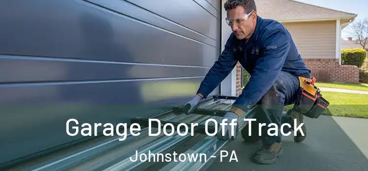  Garage Door Off Track Johnstown - PA