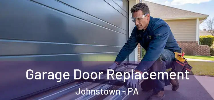  Garage Door Replacement Johnstown - PA