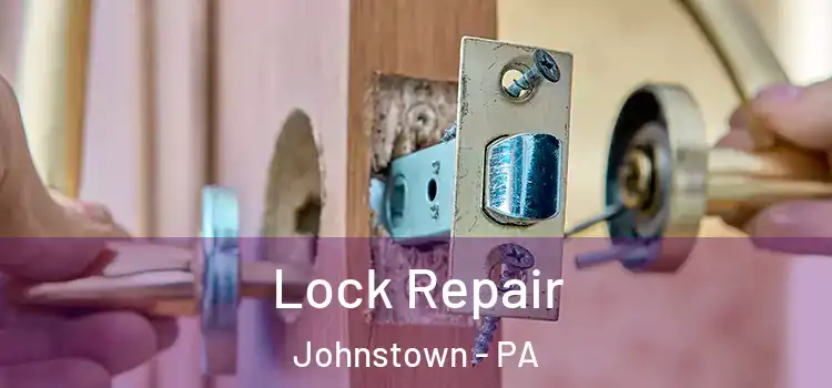 Lock Repair Johnstown - PA