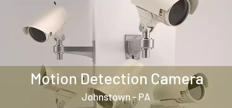  Motion Detection Camera Johnstown - PA