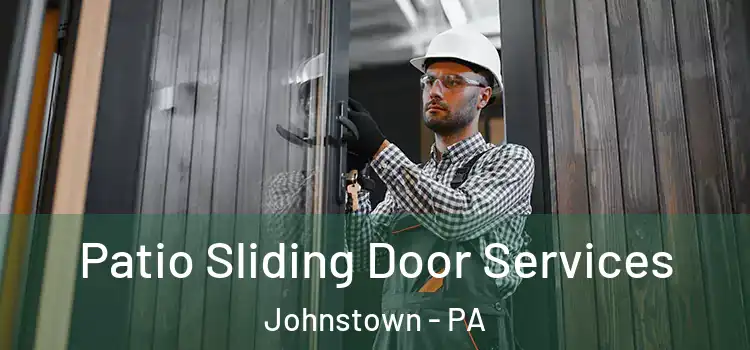  Patio Sliding Door Services Johnstown - PA