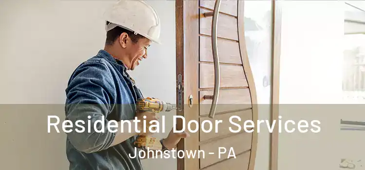  Residential Door Services Johnstown - PA