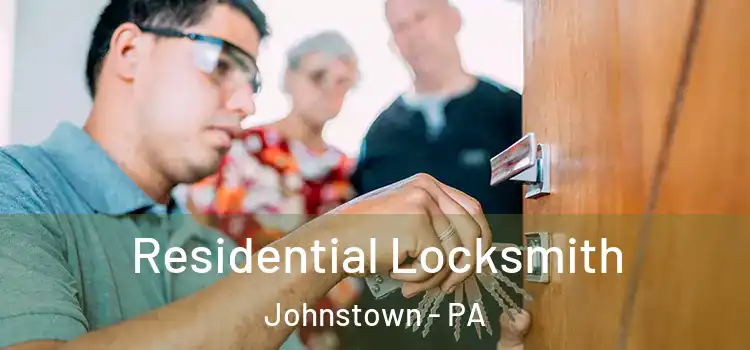 Residential Locksmith Johnstown - PA