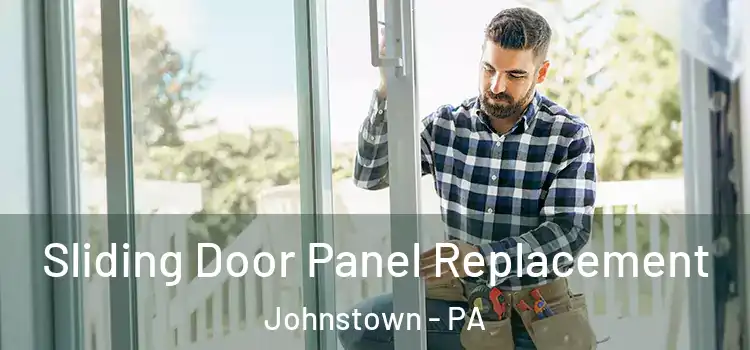 Sliding Door Panel Replacement Johnstown - PA